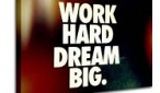 work hard dream big work hard dream big